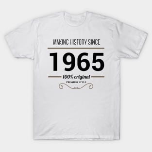 Making history since 1965 T-Shirt